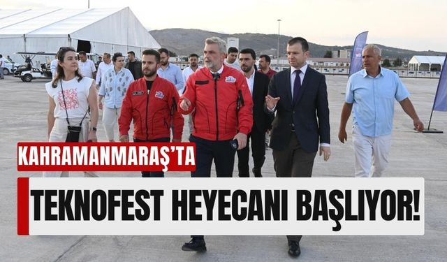 Kahramanmaraş, TEKNOFEST 2024 Yarışlarına Ev Sahipliği Yapmaya Hazırlanıyor!