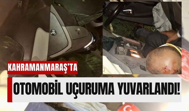 Kahramanmaraş'ta Taklalar Atan Otomobil Uçuruma Düştü!