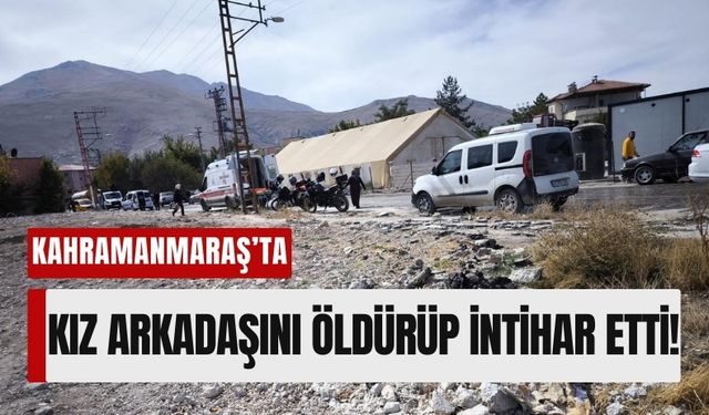 Kahramanmaraş'ta Kanlı Olay: Genç Kız Vefat Etti, Saldırgan İntihar Etti!