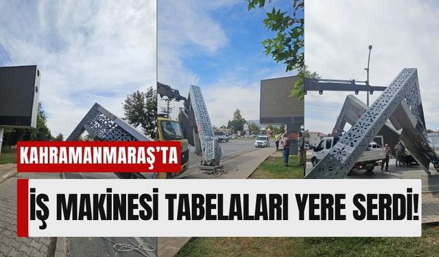 Kahramanmaraş'ta İş Makinesi Yön Tabelalarını Yıkıp Geçti!