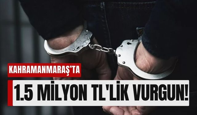 Kahramanmaraş’ta 1.5 Milyonluk Kamu Malları Kurtarıldı: 4 Zanlı Tutuklandı