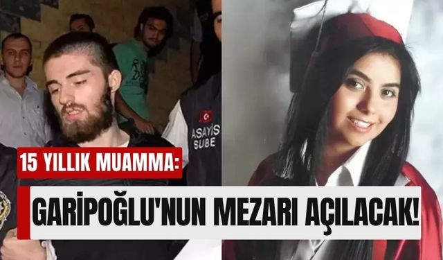 15 Yıllık Tartışma Bitiyor: Cem Garipoğlu'nun Mezarı Açılacak!