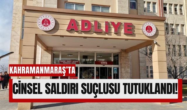 Kahramanmaraş’ta 18 Yıl Hapis Cezası İle Aranan Sapık Yakalanıp Tutuklandı!