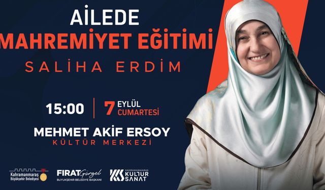 Saliha Erdim, 'Ailede Mahremiyet Eğitimi' ile Kahramanmaraş’ta