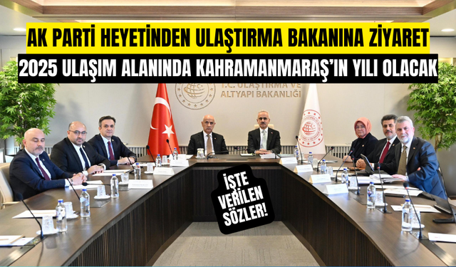 2025 Yılı ulaşım alanında Kahramanmaraş’ın yılı olacak