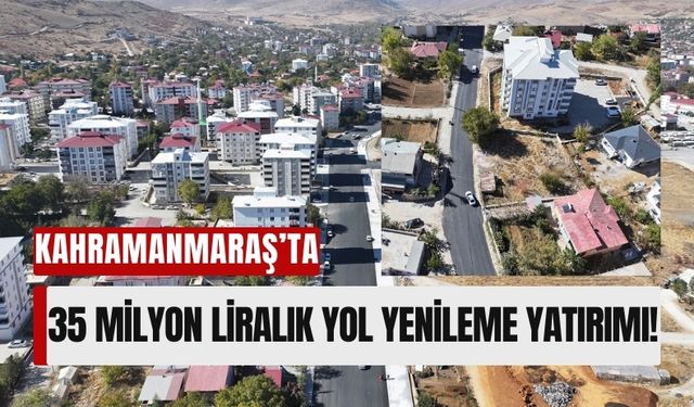 Kahramanmaraş Afşin'de 35 Milyon TL'lik Yol Yatırımı: Caddeler Yenileniyor!