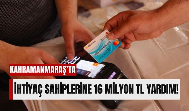 Kahramanmaraş'ta Dermankart ile 6 Bin 798 Aileye Destek Sağlandı