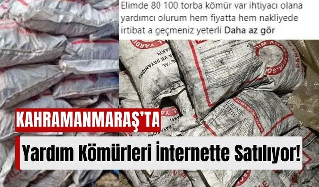 Kahramanmaraş'ta Yardım Kömürleri İnternetten Satışa Çıktı!