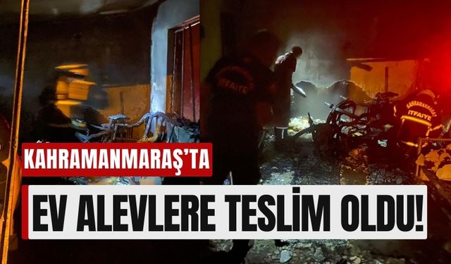 Kahramanmaraş'ta İki Katlı Evden Alevler Yükseldi!