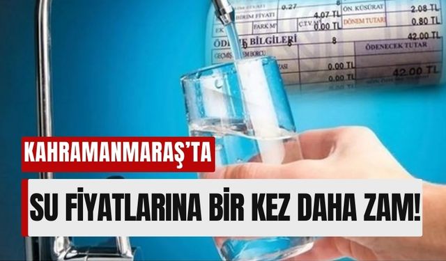 Kahramanmaraş'ta Su Fiyatları Yükseliyor: Ekimde Yeni Zam!