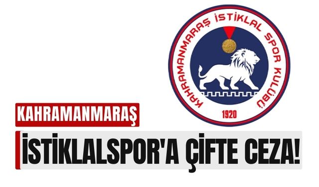 Kahramanmaraş İstiklalspor'a 44 Bin TL Para Cezası!