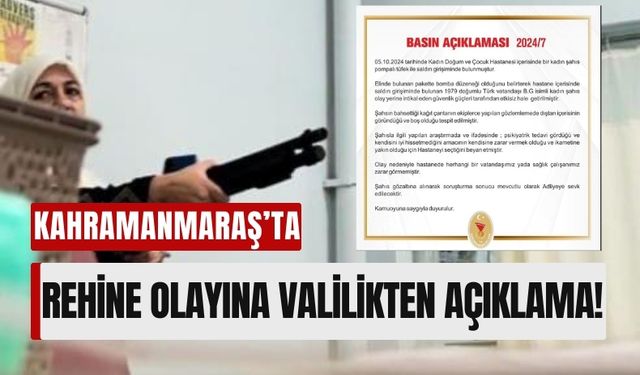 Kahramanmaraş Valiliği'nden Rehine Kriziyle İlgili Açıklama: Kadın Gözaltına Alındı