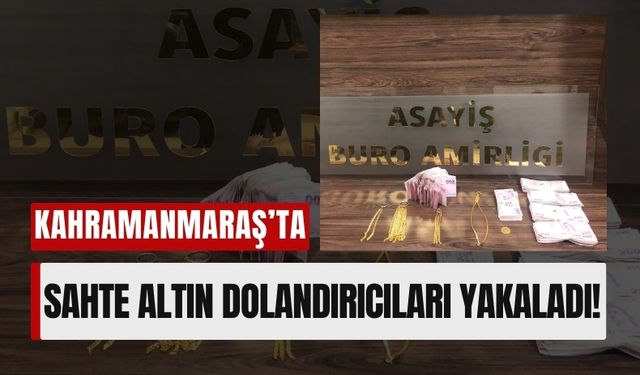 Kahramanmaraş'ta Sahte Altın Dolandırıcılarına Darbe: 2 Kişi Tutuklandı!