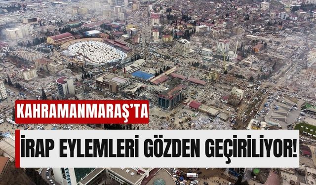 Kahramanmaraş’ta Depremden Sonra İRAP Güncelleniyor!