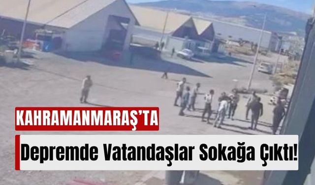 Kahramanmaraş'ta Deprem Panik Yarattı: Vatandaşlar Açık Alanlara Kaçıştı