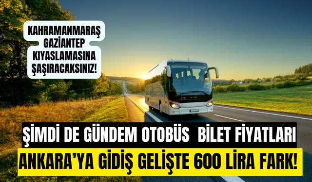 Kahramanmaraş'ta otobüs bilet fiyatlarına tepki çığ gibi