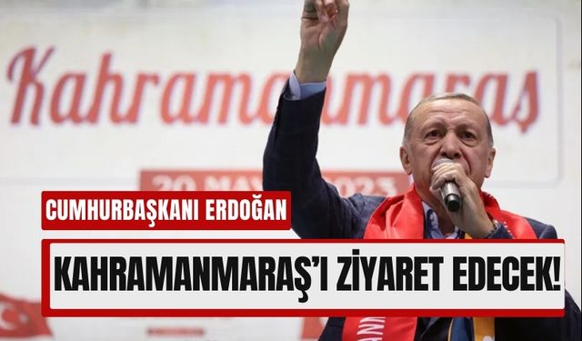 Cumhurbaşkanı Erdoğan, Deprem Çalışmalarını İncelemek İçin Kahramanmaraş’a Geliyor!