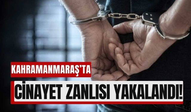 Kahramanmaraş'ta Adam Öldürme Suçundan Aranan Firari Yakalandı!