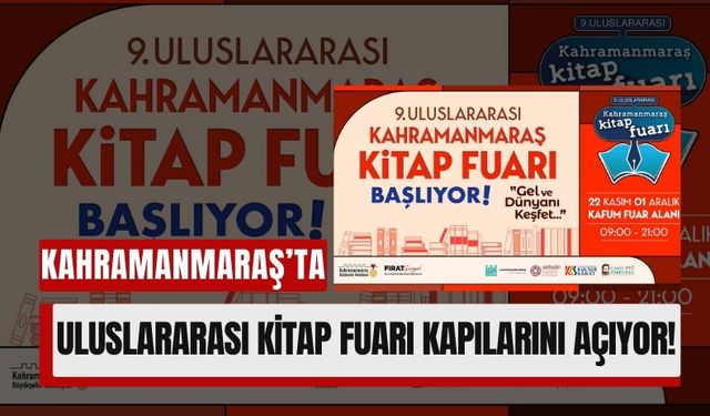 Edebiyat ve Kültür Dolu Günler: Kahramanmaraş Kitap Fuarı Başlıyor