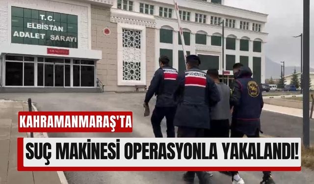 Kahramanmaraş'ta 5 Ayrı Suç Dosyasından Aranan Hükümlü Yakalandı!