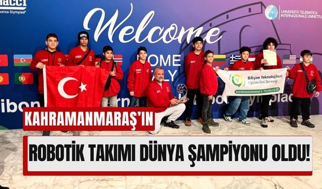 Kahramanmaraşlı Öğrenciler Roma'da Dünya Şampiyonluğu Kazandı!