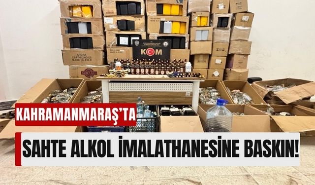 Kahramanmaraş’ta Sahte İçki Operasyonu: 2 Tutuklama!