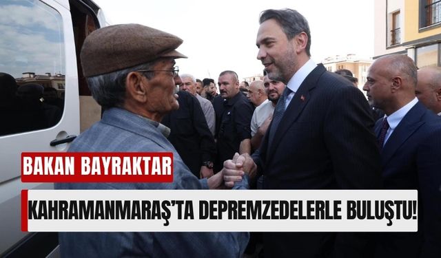 Bakan Bayraktar Kahramanmaraş'ta: Depremzede Vatandaşlara Destek Sözü!