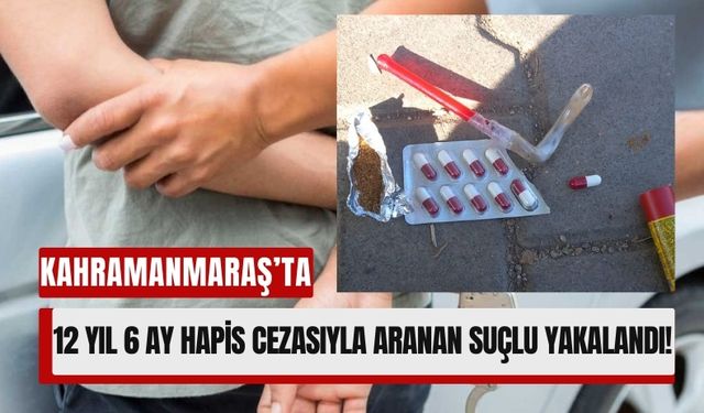 Kahramanmaraş'ta Uyuşturucu Ticareti Hükümlüsü Yakalandı!