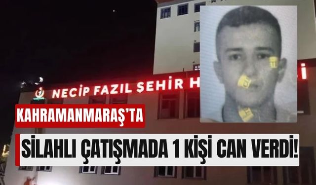 Kahramanmaraş'ta Hastane Önünde Cinayet!