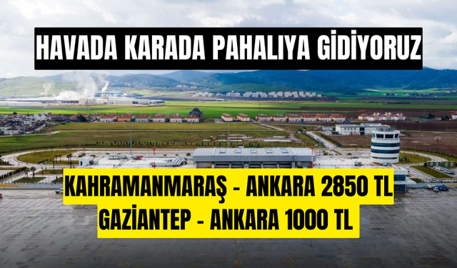 Kahramanmaraş ile Gaziantep'ten Ankara'ya uçak bileti fiyat farkına büyük tepki