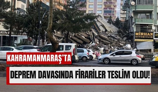 Kahramanmaraş'ta Fazilet Apartmanı Davasında Fırın Sahipleri Teslim Oldu!