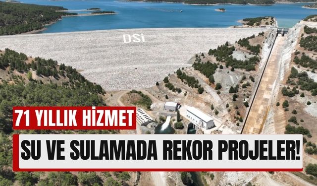 DSİ 71. Yılında: 5,5 Trilyon TL'lik Dev Yatırım!