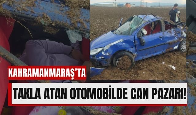 Kahramanmaraş’ta Takla Atan Otomobilde Can Pazarı: 3 Yaralı!