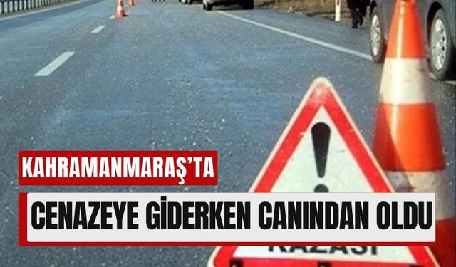 Kahramanmaraş'ta Yaşlı Adam Taziye Çadırına Giderken Can Verdi!