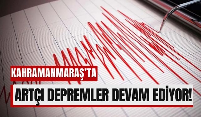 Kahramanmaraş’ta Gece Yarısı Deprem Korkusu!