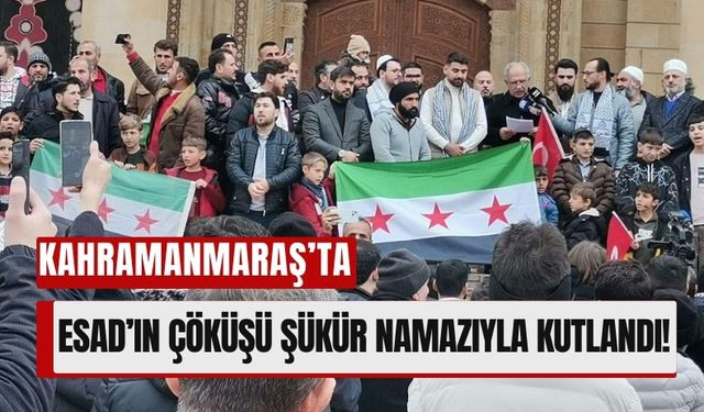 Kahramanmaraş’ta Esad Rejiminin Yıkılışı Şükür Namazı ile Kutlandı