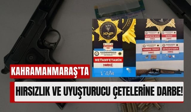 Kahramanmaraş'ta Bir Haftada 50 Tutuklama!