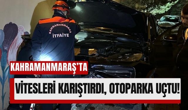 Kahramanmaraş'ta Vites Hatası Kazaya Yol Açtı: 3 Metre Yüksekten Düştü!