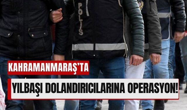 Kahramanmaraş'ta Dolandırıcıların Yılbaşı Planı Bozuldu!