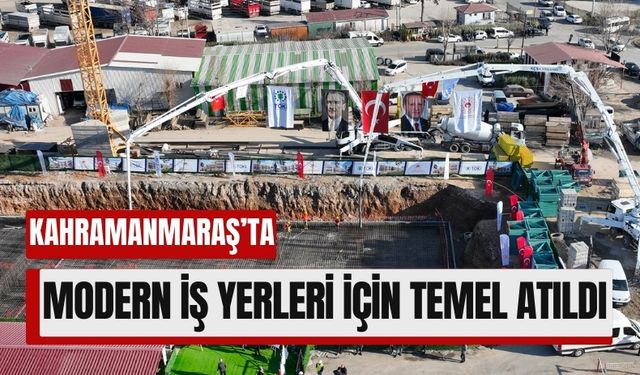 Kahramanmaraş'ta Kapalı Çarşı ve Toptancılar Sitesi'nde Yenileme Süreci Başladı