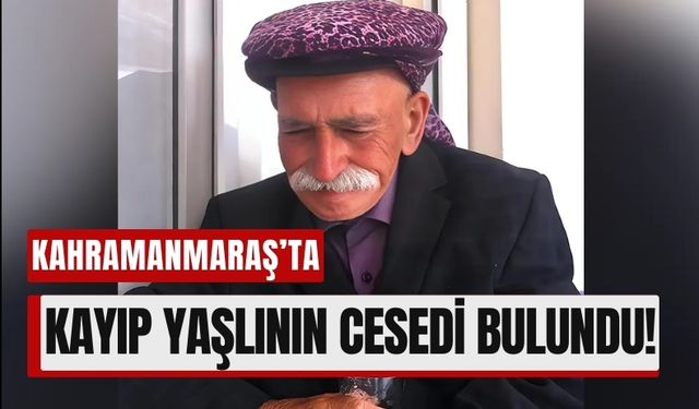 Kahramanmaraş'ta Kayıp Duran Baba, Sulama Kanalında Ölü Bulundu!