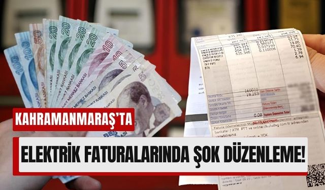 Kahramanmaraş’ta Elektrik Faturaları Bin Lirayı Geçenler İçin Katlanıyor!