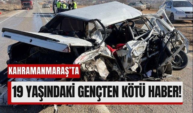 Kahramanmaraş'ta Kaza Can Aldı: 19 Yaşındaki Gençten Acı Haber!