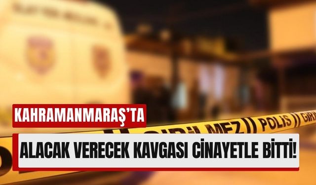 Kahramanmaraş’ta Dehşet: Sokak Ortasında Vurularak Öldürüldü!