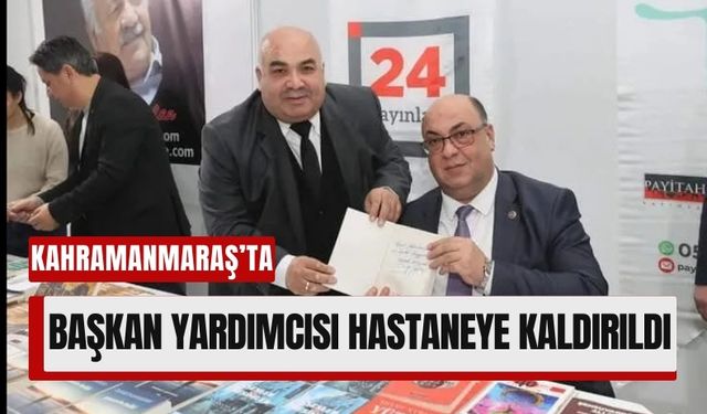 Kahramanmaraş’ta Belediye Başkan Yardımcısı Kalp Krizi Geçirdi