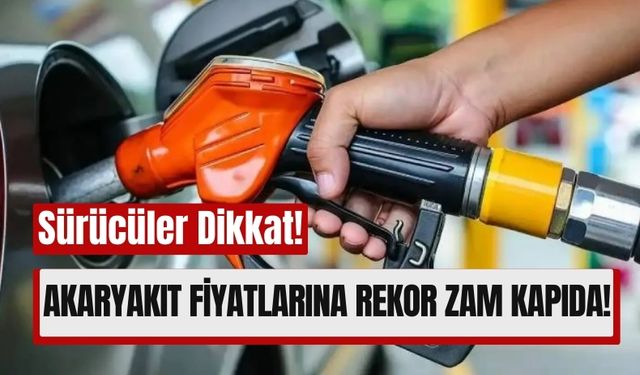 16 Ocak'tan İtibaren Akaryakıta Rekor Zamlar Geliyor!