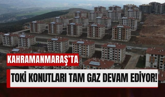 Kahramanmaraş'ta 6 Şubat 2025 Hedefi: Depremzedeler Evlerine Kavuşacak!