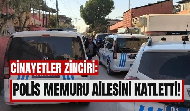 Adana'da Polis Memurundan Kanlı Saldırı: Ailesinden 5 Kişiyi Katletti!