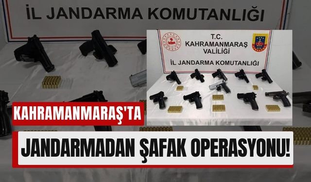 Kahramanmaraş'ta Şafak Baskınıyla Silah Operasyonu!