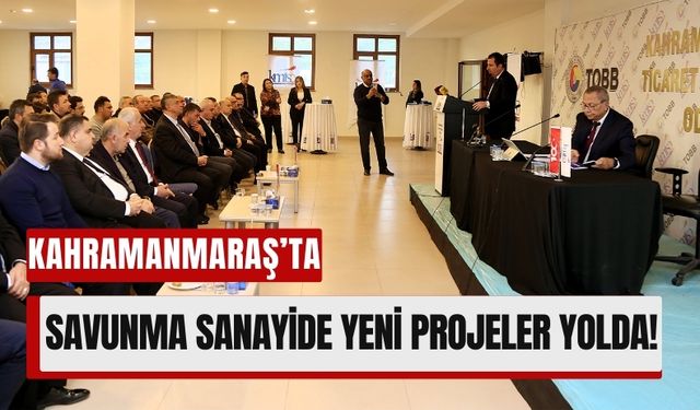 Kahramanmaraş Sanayisi İçin Yeni OSB Talebi!